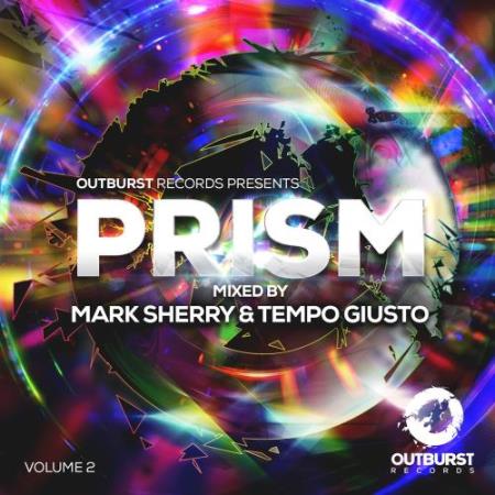 Tempo Giusto & Mark Sherry - Outburst Presents: Prism Vol. 2 (2017)