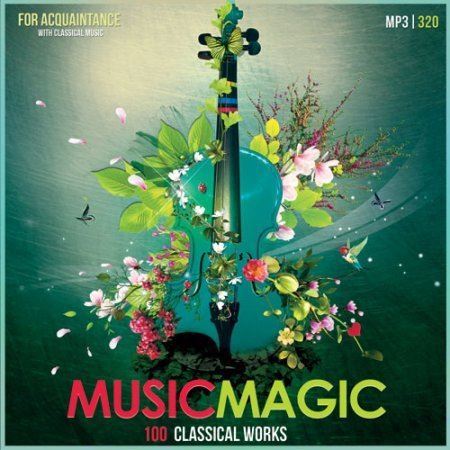 Music Magic - 100 Classical Works (2017)