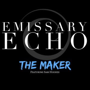 Emissary Echo - The Maker (Single) (2017)
