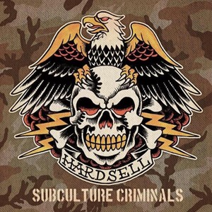 Hardsell - Subculture Criminals (2017)