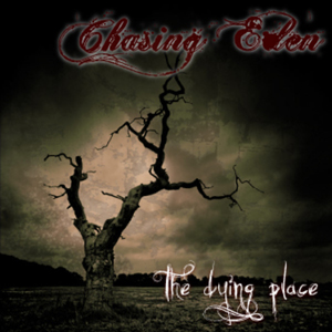 Chasing Eden - The Dying Place [EP] (2009)