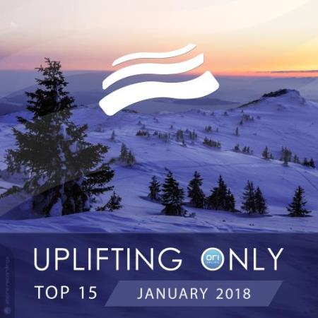 Uplifting Only Top 15: January 2018 (2017)