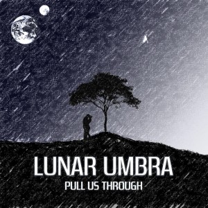 Lunar Umbra - Pull Us Through (Single) (2018)