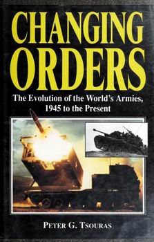 Changing Orders: The Evolution of World's Armies, 1945 to the Present