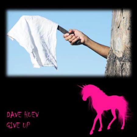 Dave Huev - Give Up (2017)