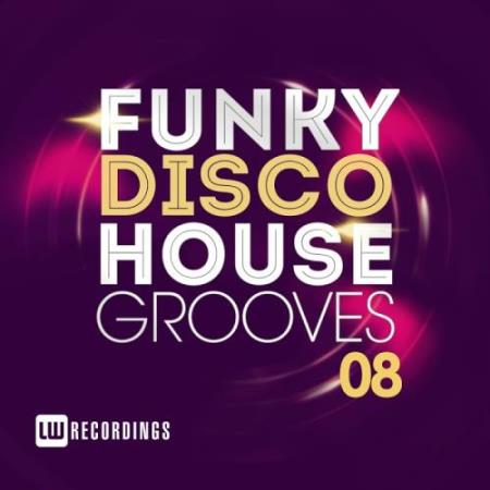 Funky Disco House Grooves, Vol. 08 (2018)