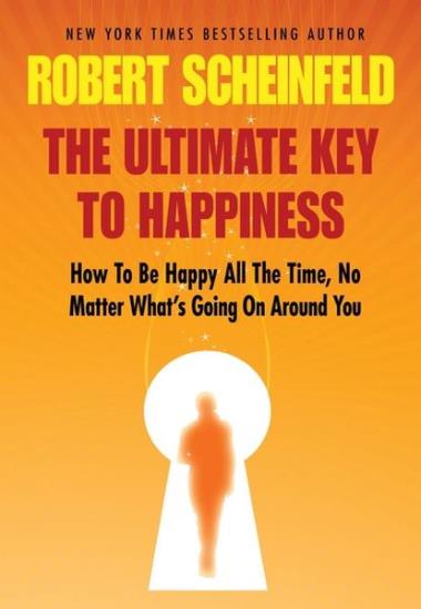 Роберт Шейнфилд - Подлинный Ключ к Счастью