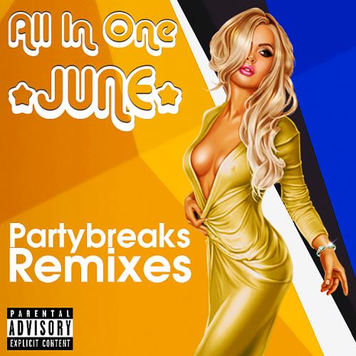Partybreaks and Remixes - All In One June 003 (2018)