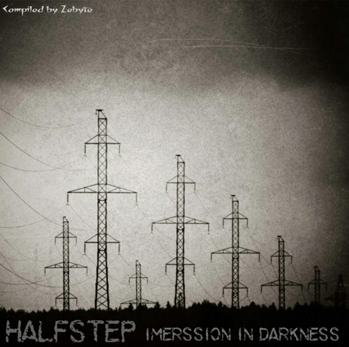 Halfstep - Imerssion In Darkness (Compiled by ZeByte) (2018)