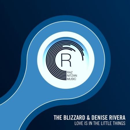 The Blizzard & Denise Rivera - Love Is In The Little Things (2018)
