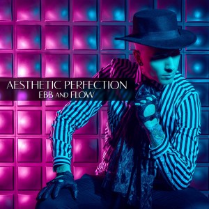 Aesthetic Perfection - Ebb And Flow [Single] (2018)