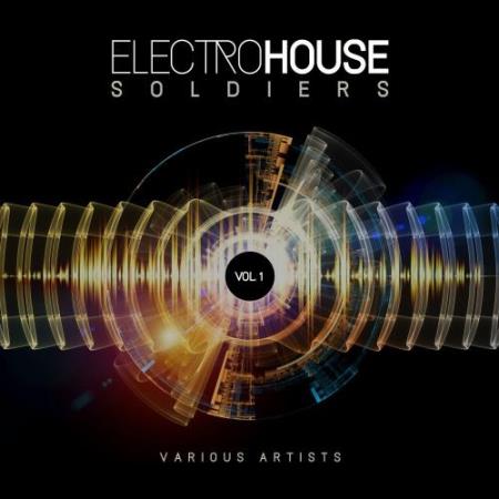 Electro House Soldiers, Vol. 1 (2018)