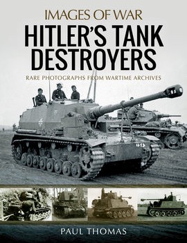 Hitlers Tank Destroyers (Images of War)