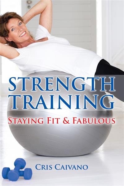 Strength Training Staying Fit and Fabulous