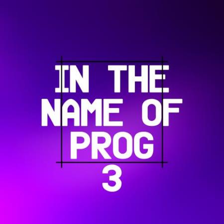 In the Name of Prog 3 (2018)