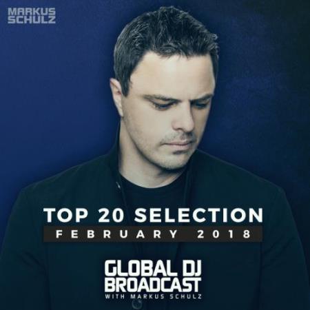 Markus Schulz - Global DJ Broadcast: Top 20 February 2018 (2018) FLAC