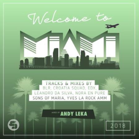 Welcome to Miami 2018 (Mixed by Andy Leka) (2018)