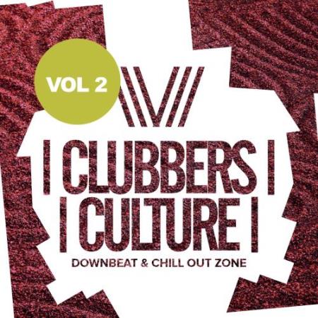 Clubbers Culture Downbeat & Chill Out Zone, Vol. 2 (2018)