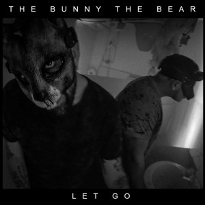 The Bunny The Bear - Let Go [Single] (2018)