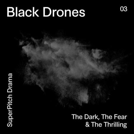 Black Drones (The Dark, the Fear & the Thrilling) (2018)