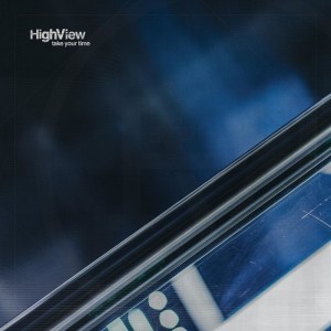 HighView - Take Your Time [EP] (2017)