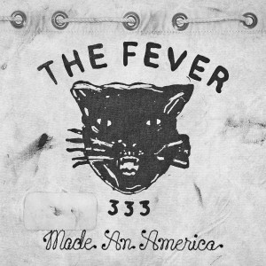 Fever 333 - Made an America (2018)
