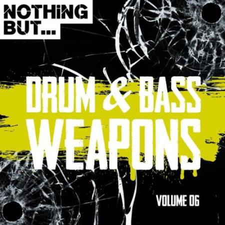 Nothing But... Drum & Bass Weapons Vol 06 (2018)