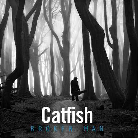 Catfish - Broken Man (2017)