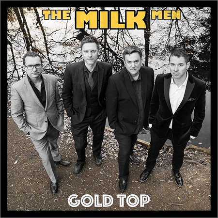 The Milk Men - Gold Top (2018)