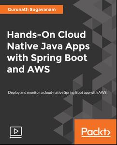 Hands-On Cloud Native Java Apps with Spring Boot and AWS
