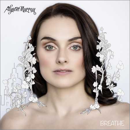 Alyson Murray - Breathe (2018)