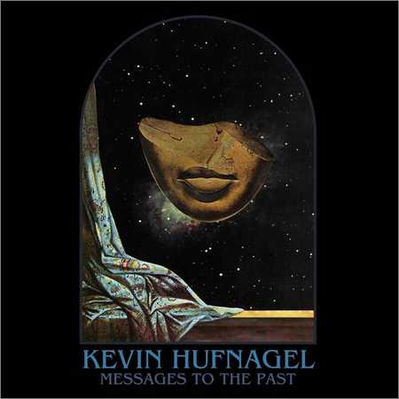 Kevin Hufnagel - Messages To The Past (2018)