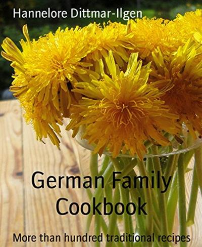 German Family Cookbook More than hundred traditional recipes