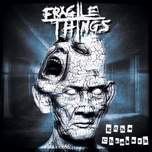 Fragile Things - Echo Chambers (Blue Edition) (2018)