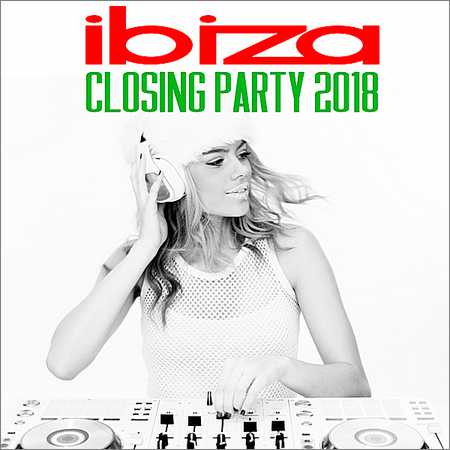 VA - Ibiza Closing Party 2018 (2018)