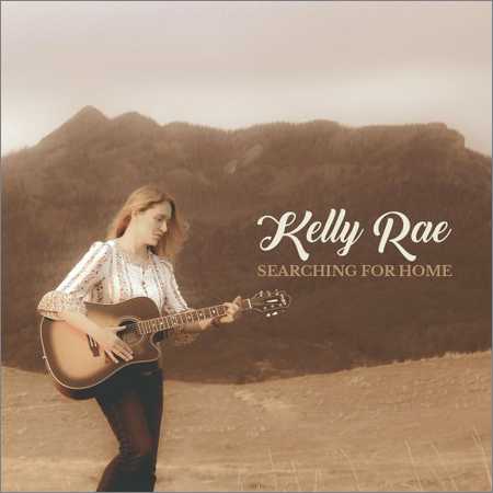 Kelly Rae - Searching For Home (2018)