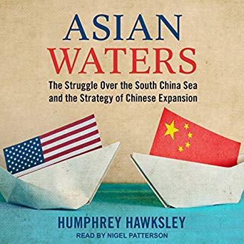 Asian Waters The Struggle over the South China Sea and the Strategy of Chinese Expansion [Audiobook]