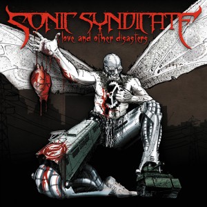 Sonic Syndicate - Love And Other Disasters (2008)