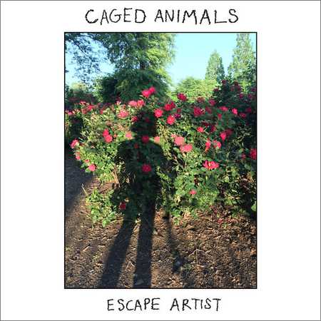 Caged Animals - Escape Artist (2018)