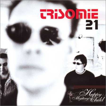 Trisomie 21 - Happy Mystery Child (2006)