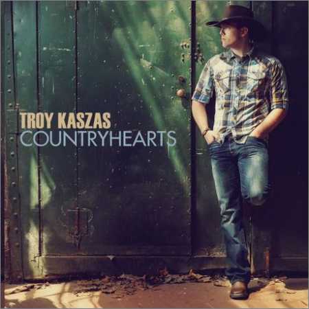 Troy Kaszas - Country Hearts (2018)