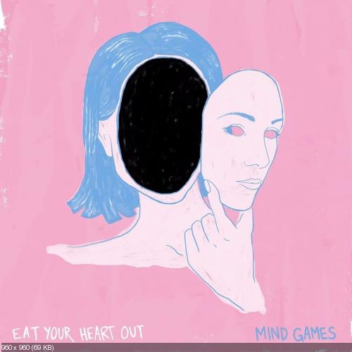 Eat Your Heart Out - Mind Games [EP] (2017)