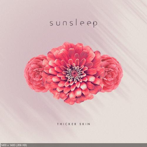 Sunsleep - Thicker Skin (Single) (2018)