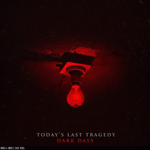 Today's Last Tragedy - Dark Days (2018)