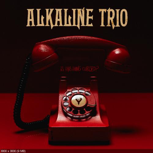 Alkaline Trio - Is This Thing Cursed? (2018)