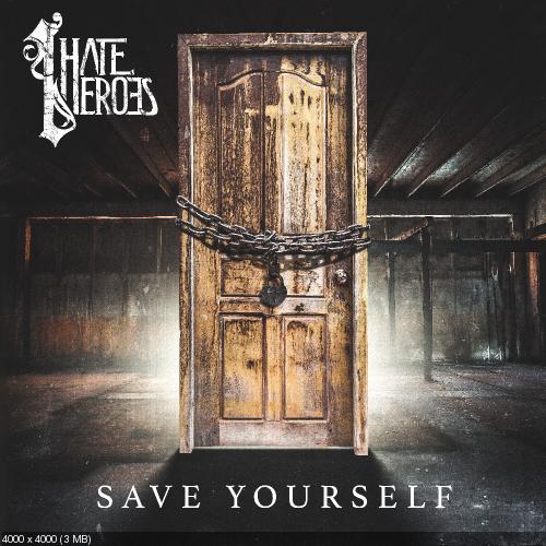 I Hate Heroes - Save Yourself (2018)
