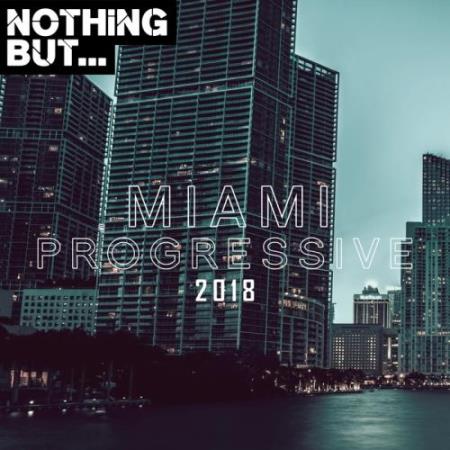 Nothing But... Miami Progressive 2018 (2018)