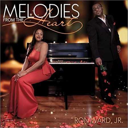 Ron Ward Jr. - Melodies from the Heart (2018)