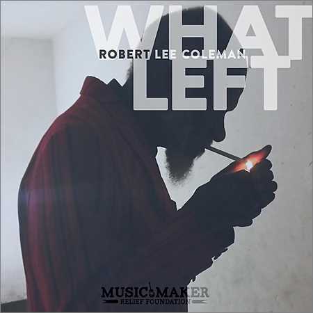 Robert Lee Coleman - What Left (2018)