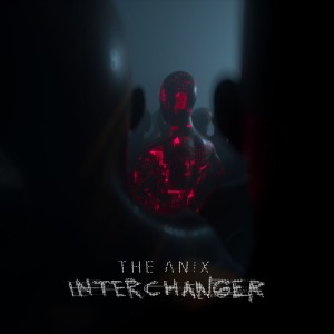 The Anix - Interchanger (Single) (2018)
